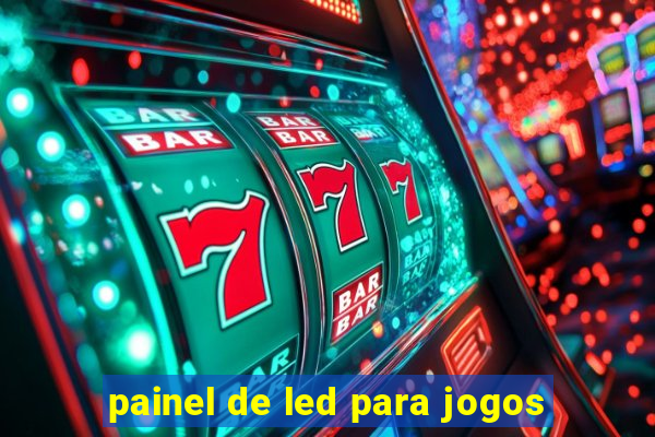 painel de led para jogos